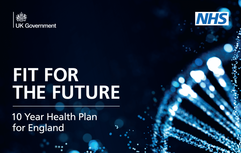 Fit for the future 10 Year Health Plan for England